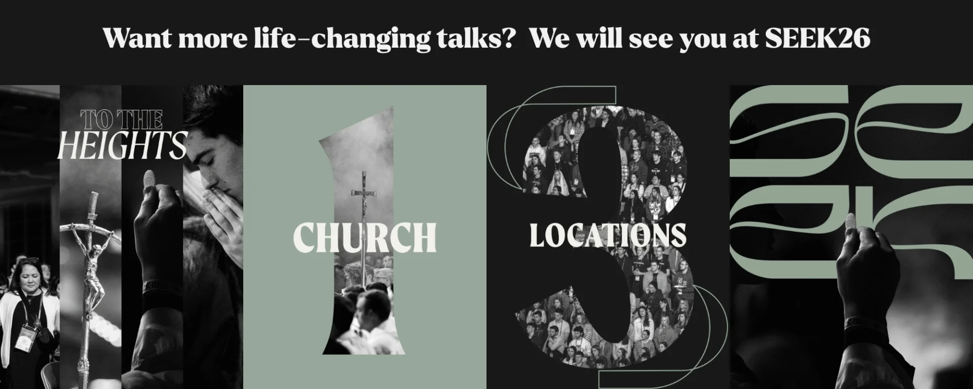 Want more life-changing talks? We will see you at SEEK26. To the Heights. One Church. Three Locations. SEEK.